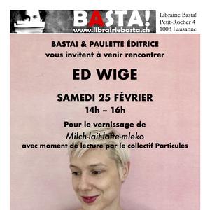 Rencontre avec Ed Wige ce samedi 25 février de 14h à 16h chez Basta Chauderon