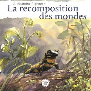 Alessandro Pignocchi, La recomposition des mondes, Seuil, 2019, CHF 25.50