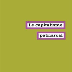 Bulletin de l'été - Silvia Federici, Le capitalisme patriarcal, La fabrique, frs 25.50