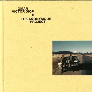 Diop, Omar Victor ; Shulman, Lee, Omar Victor Diop & The Anonymous Project