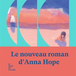 Anna Hope, Le rocher blanc, éditions Le bruit du monde, 2022