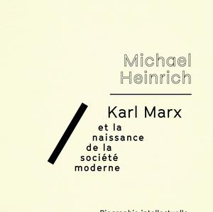 Michael Heinrich, Karl Marx et la naissance de la société moderne, vol.1, Éditions sociales, 2019, CHF 39.80