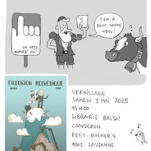 Vernissage du livre L'illusion helvétique, de Karel et Luka samedi 3 mai à 14h