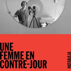 Bulletin de l'été - Gaëlle Josse, Une femme en contre-jour, Noir sur Blanc, frs 18.00