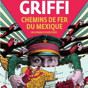 "Les Chemins de fer du Mexique" par Gian Marco Griffi