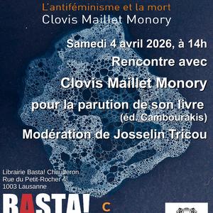 Le 4 avril à 14h rencontre avec Clovis Maillet pour Toutes nos larmes - L'antiféminisme et la mort