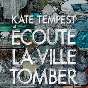 Le bulletin de l'été 2021 - Kate Tempest - Écoute la ville tomber