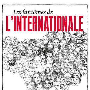 Élise Thiébaut, Les fantômes de l’Internationale, la Ville brûle, 2019, CHF 31.30