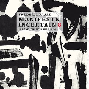 Frédéric Pajak, Manifeste incertain 8. Cartographie du souvenir. Suisse, Chine, Paul Léautaud, Ernest Renan. Editions Noir sur Blanc, 2019, CHF 29.-