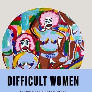 Roxane Gay, Difficult Women, éditions Mémoire d’Encrier, 2022