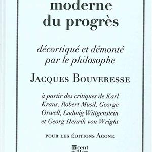 Jacques Bouveresse, Le mythe moderne du progrès
