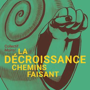 VERNISSAGE - LA DECROISSANCE, CHEMINS FAISANT
