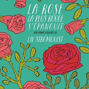 Liv Strömquist, La rose la plus rouge s'épanouit, Rackham, 2019, CHF 37.40